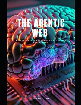 Paperback Agentic web: A developer's reference to MCP, A2A and beyond Book