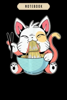 Notebook: Ramen cat kawaii anime japanese gift  Notebook|6x9(100 pages)Blank Lined Journal For kids, ramen, anime, manga lovers, student, school, women, girls, boys, men, birthday gifts|Anime gifts