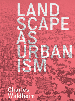 Hardcover Landscape as Urbanism: A General Theory Book