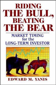 Hardcover Riding the Bull, Beating the Bear: Market Timing for the Long-Term Investor Book