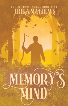 Memory's Mind - Book #5 of the Truth from Taerna