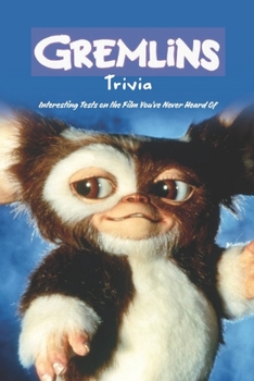 Paperback Gremlins Trivia: Interesting Tests on the Film You've Never Heard Of Book