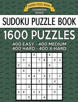 Paperback Sudoku Puzzle Book, 1,600 Puzzles - 400 EASY, 400 MEDIUM, 400 HARD and 400 EXTRA HARD: Improve Your Game With This Four Level Book