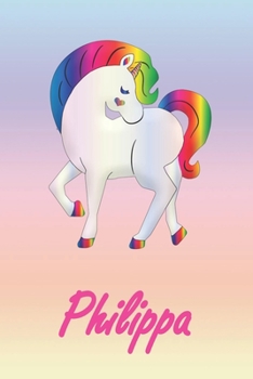 Philippa: Personalisiertes individualisiertes Einhorn Notizbuch / pers�nliches Tagebuch / Schreibheft / Logbuch / Planer / Vokabelheft / Notizen - 6 x 9 Zoll (ca. DIN A5), 110 linierte Seiten mit Datu