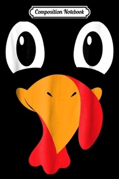 Composition Notebook: Turkey Face Thanksgiving Halloween Costume Kids Adult  Journal/Notebook Blank Lined Ruled 6x9 100 Pages