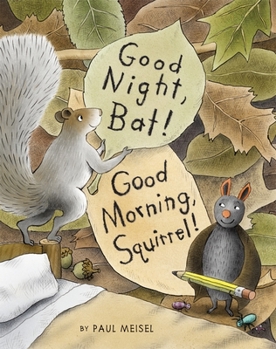 Hardcover Good Night, Bat! Good Morning, Squirrel! Book