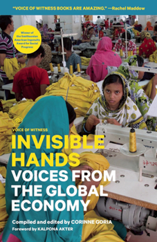 Invisible Hands: Voices from the Global Economy