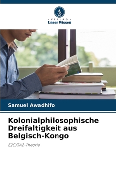Paperback Kolonialphilosophische Dreifaltigkeit aus Belgisch-Kongo [German] Book