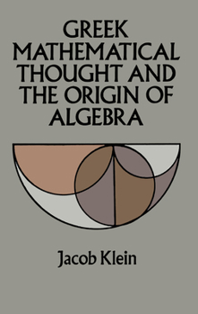 Paperback Greek Mathematical Thought and the Origin of Algebra Book