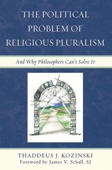 Paperback Political Problem of Religious Pluralism: And Why Philosophers Can't Solve It Book