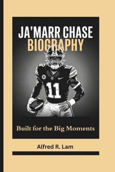 Paperback Ja'marr Chase Biography: Built for the Big Moments Book