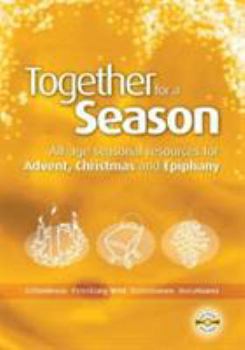 Paperback Together for a Season: Advent, Christmas and Epiphany: All-Age Seasonal Material for Advent, Christmas and Epiphany Book