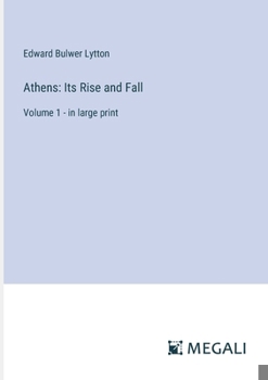 Paperback Athens: Its Rise and Fall: Volume 1 - in large print Book
