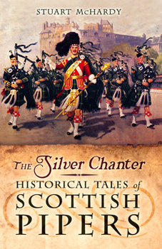 Paperback The Silver Chanter: Historical Tales of Scottish Pipers Book