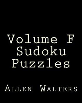 Paperback Volume F Sudoku Puzzles: Easy to Read, Large Grid Sudoku Puzzles Book