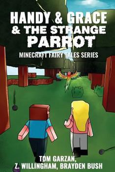 Paperback Handy & Grace & The Strange Parrot: Minecraft Fairy Tales Series Book