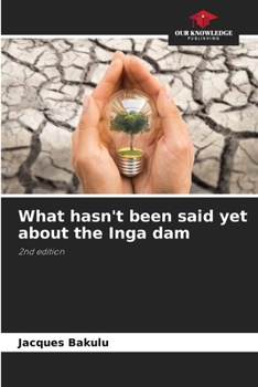 Paperback What hasn't been said yet about the Inga dam Book