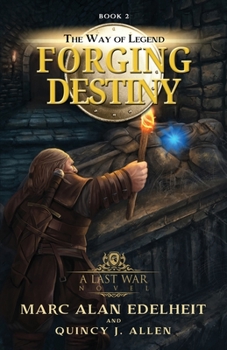 Forging Destiny: Book 2 - Book #2 of the Way of Legend