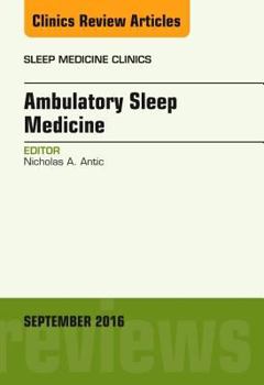 Hardcover Ambulatory Sleep Medicine, an Issue of Sleep Medicine Clinics: Volume 11-3 Book