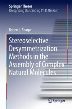 Hardcover Stereoselective Desymmetrization Methods in the Assembly of Complex Natural Molecules Book