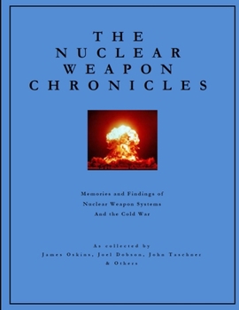 Paperback The Nuclear Weapon Chronicles Book