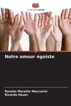 Paperback Notre amour égoïste [French] Book