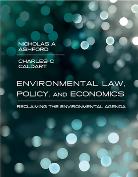 Paperback Environmental Law, Policy, and Economics: Reclaiming the Environmental Agenda Book