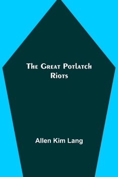 Paperback The Great Potlatch Riots Book
