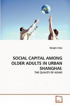 Paperback Social Capital Among Older Adults in Urban Shanghai Book