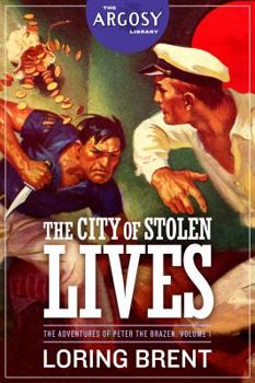 Paperback The City of Stolen Lives: The Adventures of Peter the Brazen, Volume 1 Book