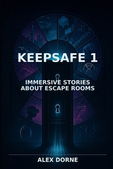 Paperback Keepsafe: Ten Immersive Stories About Escape Rooms Book