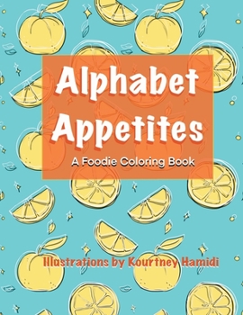 Paperback Alphabet Appetites: A Foodie Coloring Book
