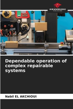 Paperback Dependable operation of complex repairable systems Book