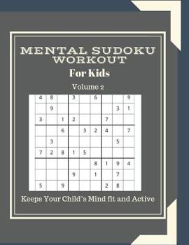 Paperback Mental Sudoku Workout: Medium Level Keeps Your Childs Mind fit and Active [Large Print] Book