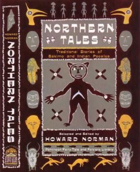 Northern Tales: Traditional Stories of Eskimo and Indian Peoples