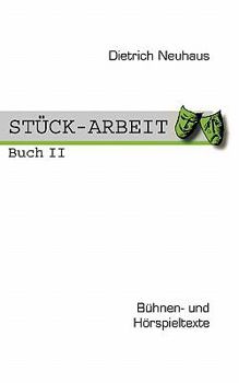 Paperback Stück-Arbeit Buch 2: Bühnen- und Hörspieltexte [German] Book