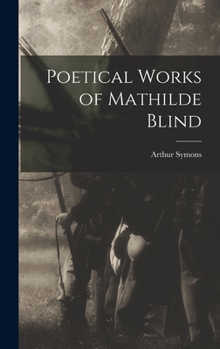 Hardcover Poetical Works of Mathilde Blind Book