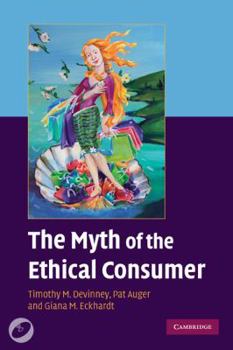 Hardcover The Myth of the Ethical Consumer Paperback with DVD [With DVD ROM] Book