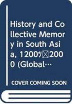 Hardcover History and Collective Memory in South Asia, 1200-2000 Book