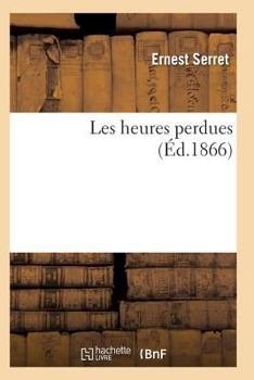 Paperback Les Heures Perdues [French] Book
