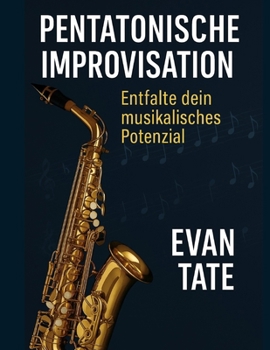 Paperback Pentatonische Improvisation: Entfalte dein musikalisches Potenzial [German] Book