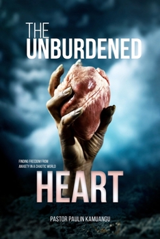 Paperback The Unburden Heart: Finding Freedom in a Chaotic World Book