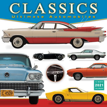 Calendar 2021 Classics: Ultimate Automobiles 16-Month Wall Calendar Book