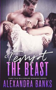 Tempt the Beast - Book #1 of the Fairy Tale Billionaire