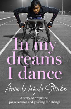 Paperback In My Dreams I Dance: A Story of Prejudice, Perseverance and Pushing for Change Book