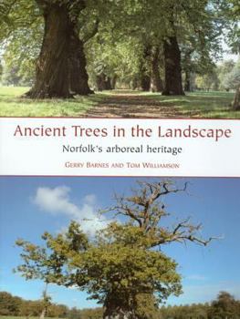 Paperback Ancient Trees in the Landscape: Norfolk's Arboreal Heritage Book