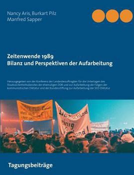Paperback Zeitenwende 1989 - Bilanz und Perspektiven der Aufarbeitung: Herausgegeben von der Konferenz der Landesbeauftragten für die Unterlagen des Staatssiche [German] Book