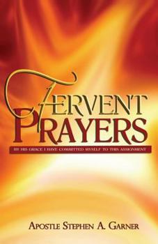 Paperback Fervent Prayers: By His Grace I Have Committed Myself to This Assignment Book