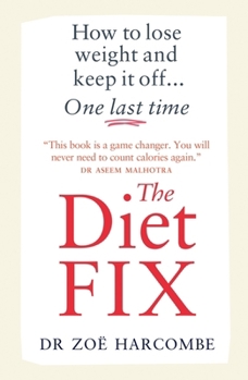 Paperback The Diet Fix: How to lose weight and keep it off... one last time Book