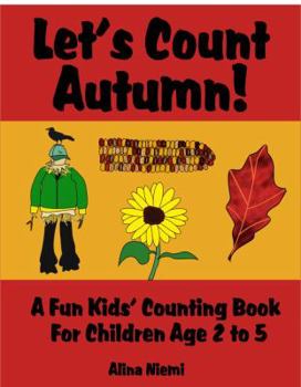 Paperback Let's Count Autumn: A Fun Kids' Counting Book for Children Age 2 to 5 (Let's Count Series) Book